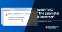 How to Fix Error Code 0x80070057 On Windows