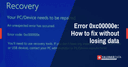 How to Fix Windows Error Code 0xc00000e Without Losing Data