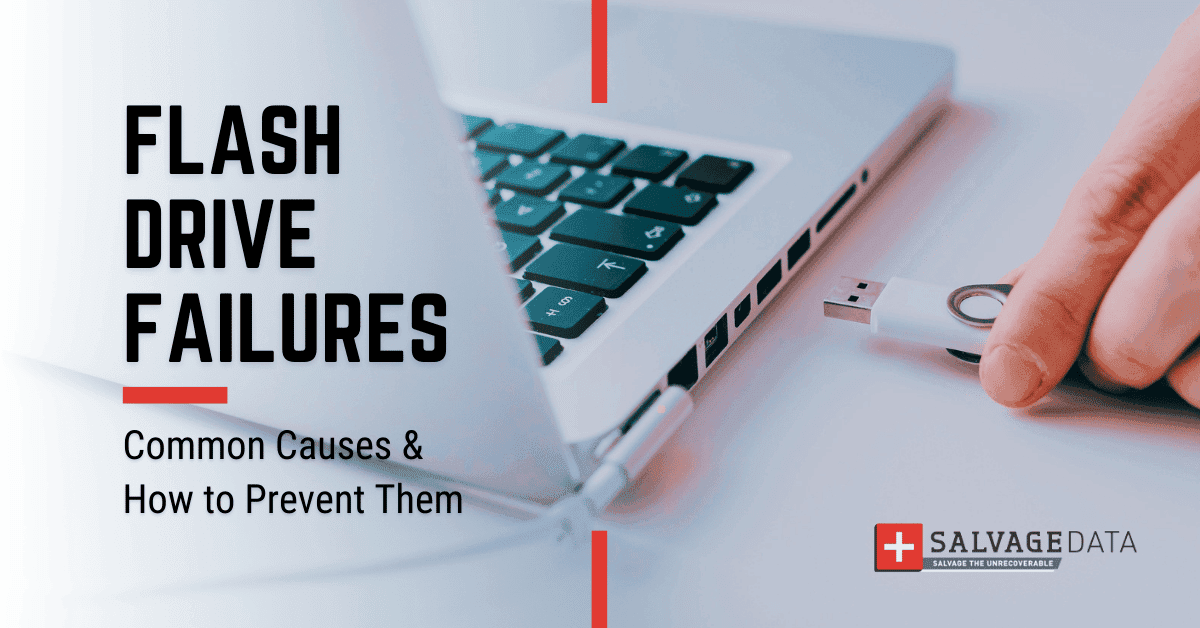 Flash Drive Failures: Common Causes & How to Prevent Problems