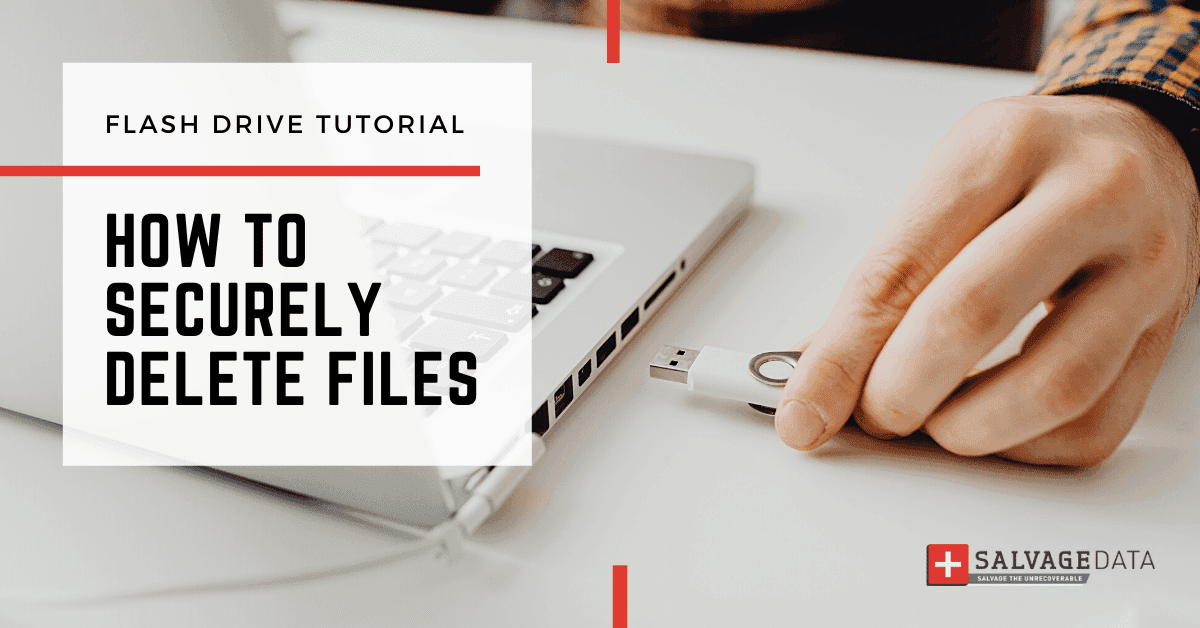 How to Securely Delete Files from Your Flash Drive