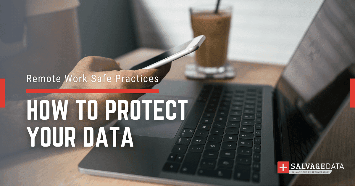 How to Protect Your Data On Remote Work
