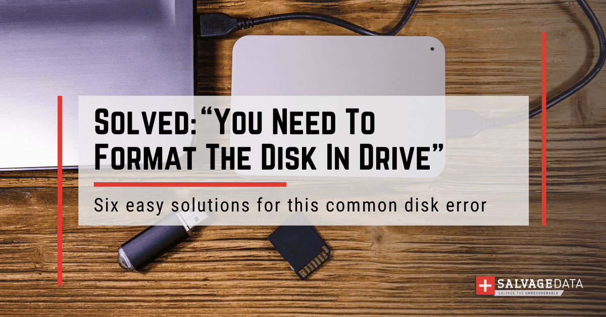 How to Fix the “You Need To Format The Disk In Drive Before Using It” Error