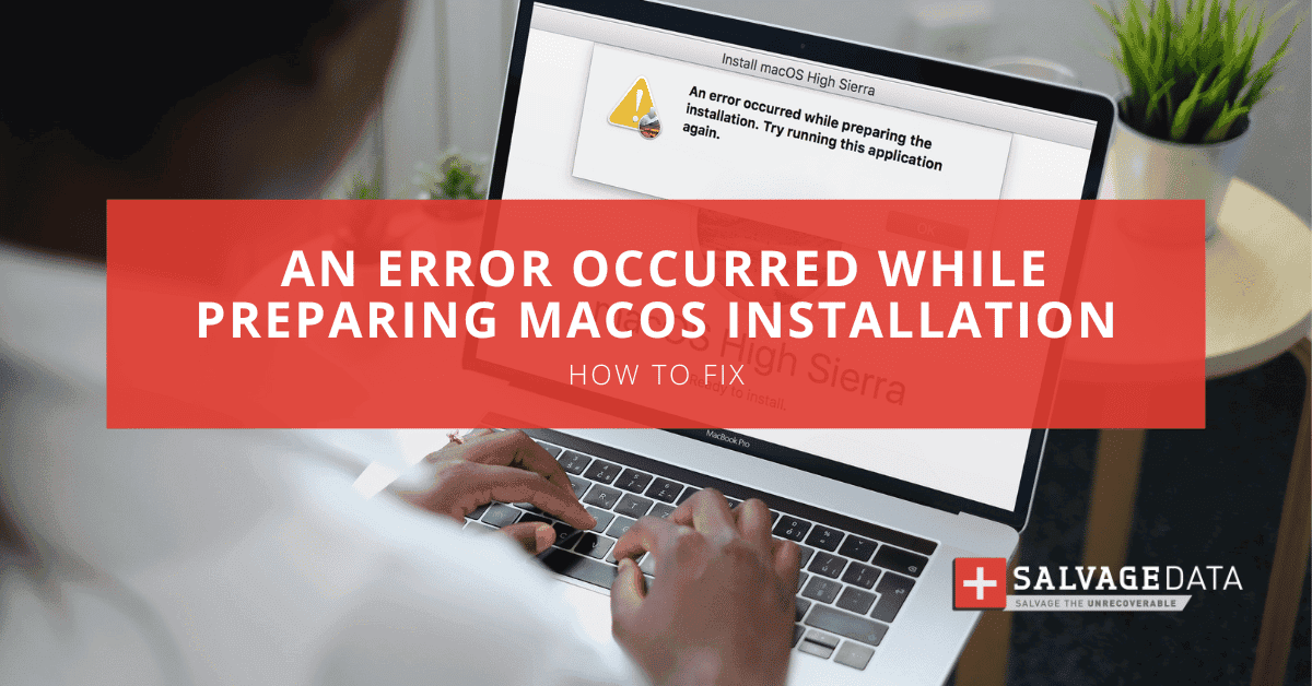 How To Fix An Error Occurred While Preparing macOS Installation