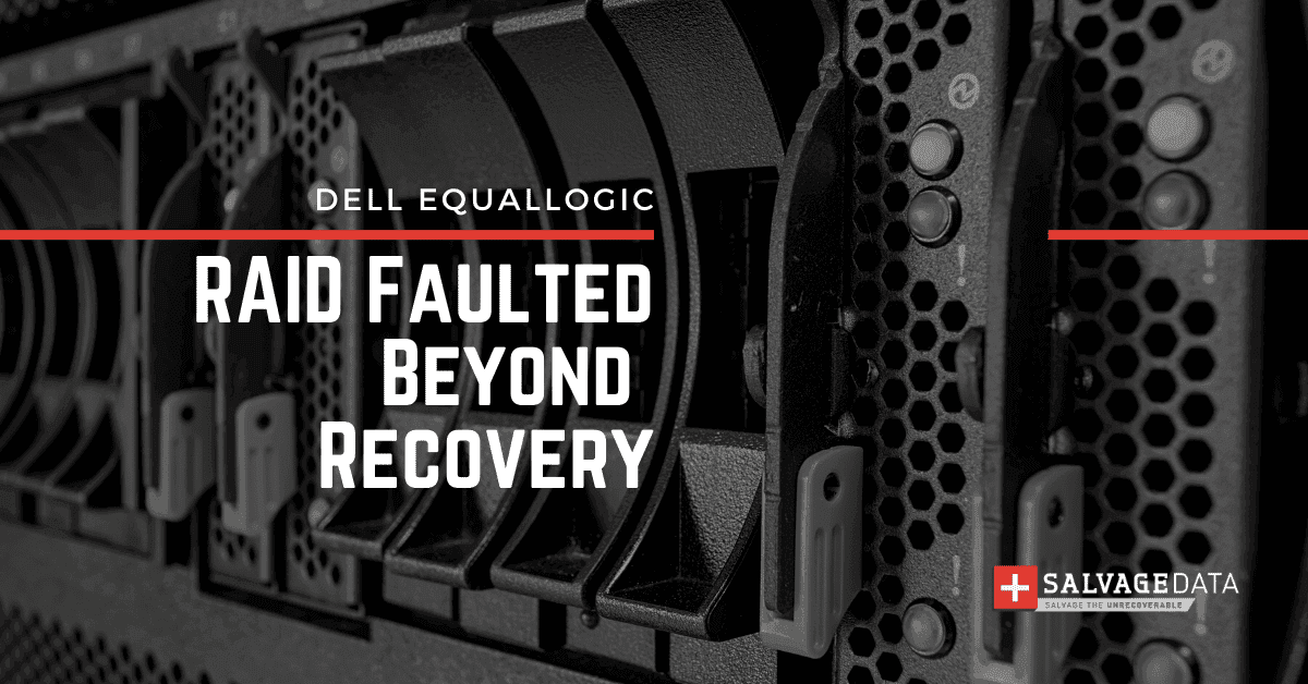 Dell EqualLogic RAID Faulted Beyond Recovery: What To Do