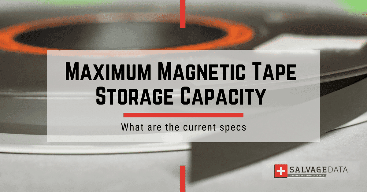 Magnetic Tape Data Storage: What's The Current Maximum Storage Capacity Limit