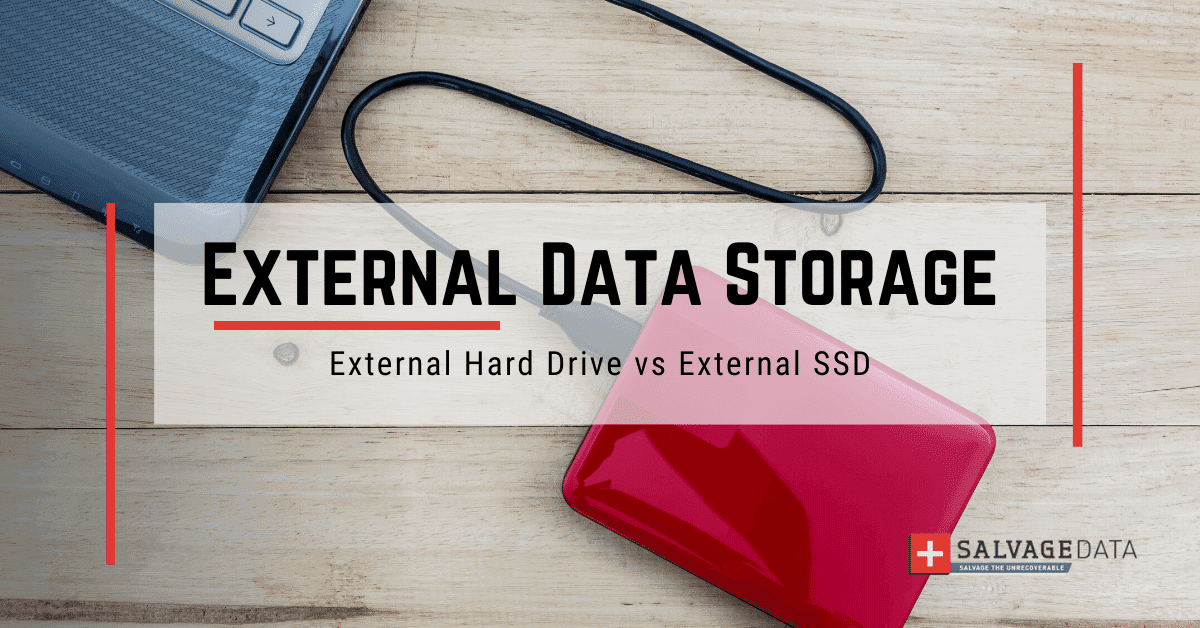 External Hard Drive Or SSD: Which Is The Best One For You