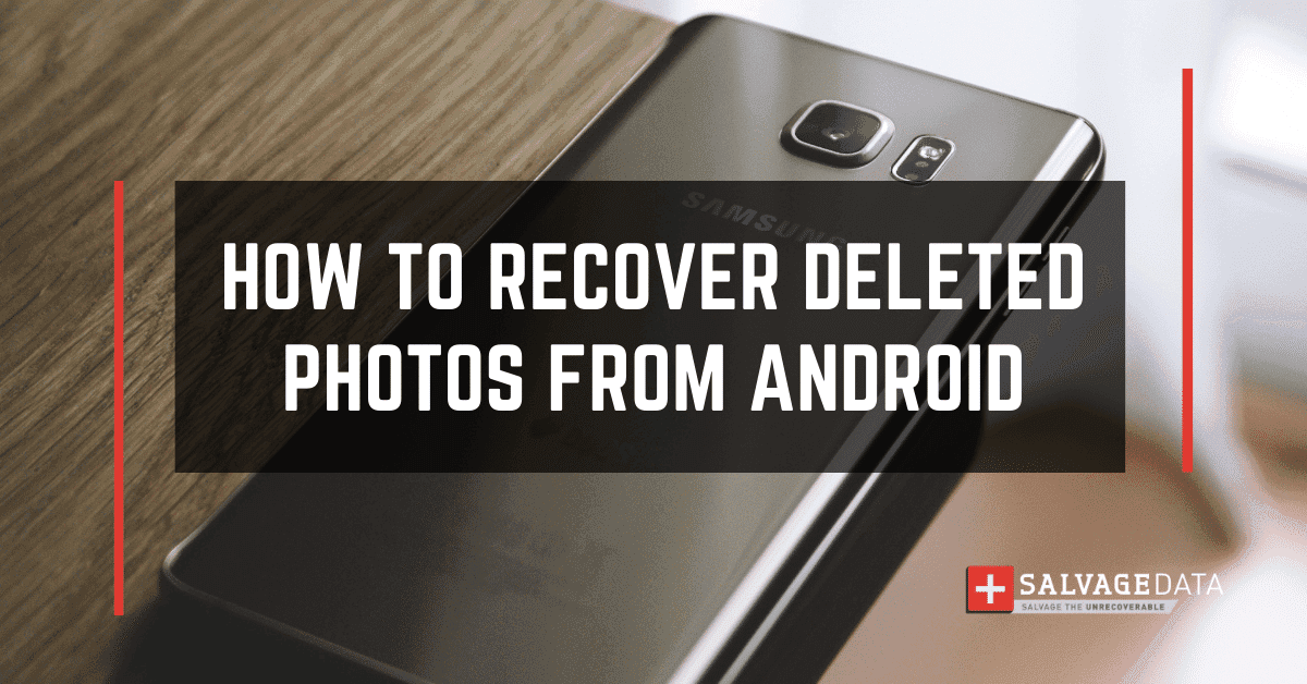 How To Recover Deleted Photos From Android