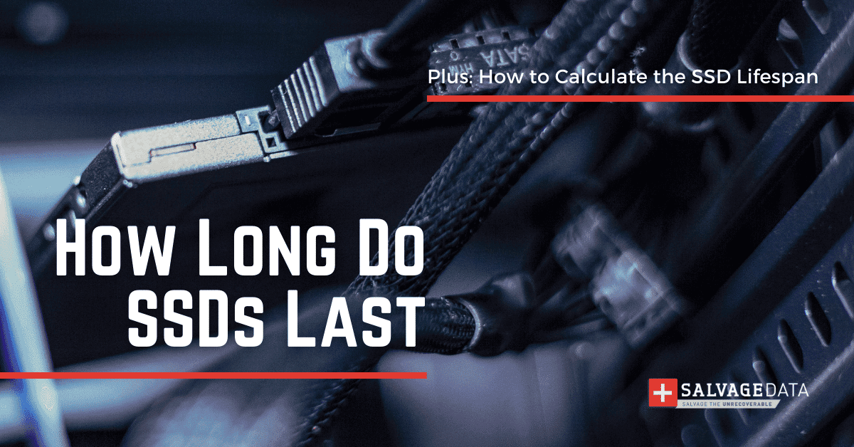 SSD Lifespan: How Long Do Solid-State Drive Last