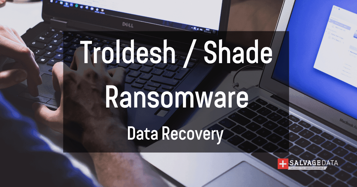 Troldesh / Shade Ransomware Data Recovery