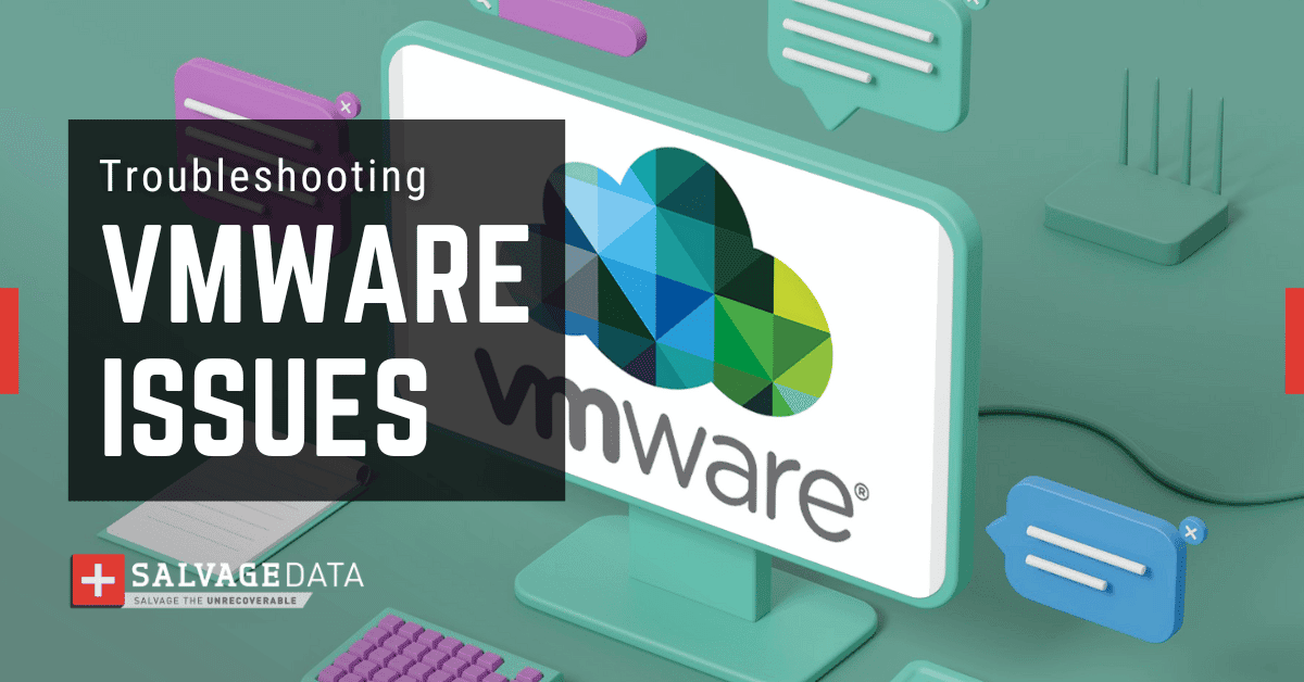 Common VMware Issues and Troubleshooting Solutions