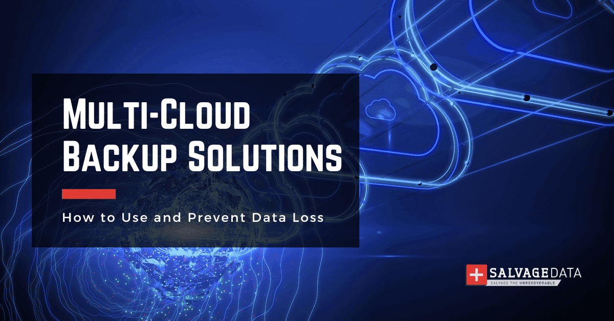 How Multi-Cloud Backup Solutions Can Prevent Data Disasters