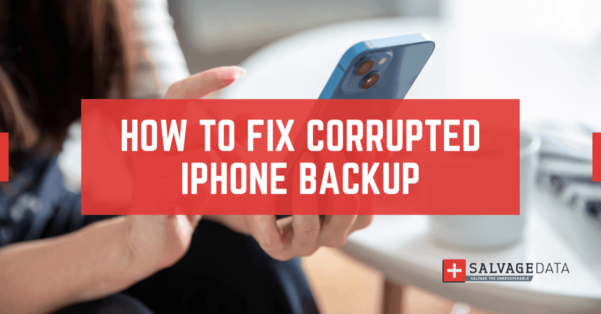How to Fix a Corrupted iPhone Backup