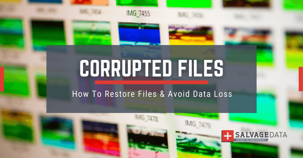 Corrupted Files: How To Restore Files & Avoid Data Loss