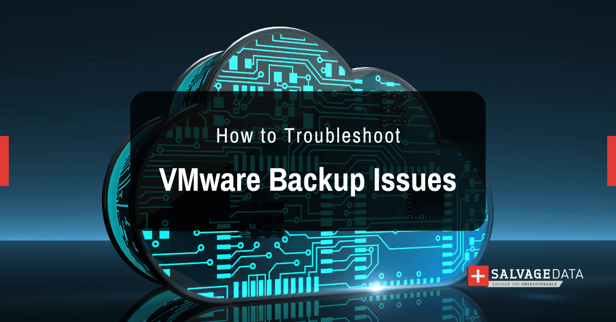 VMware Backup Solutions: What To Do When Your Backup Fails