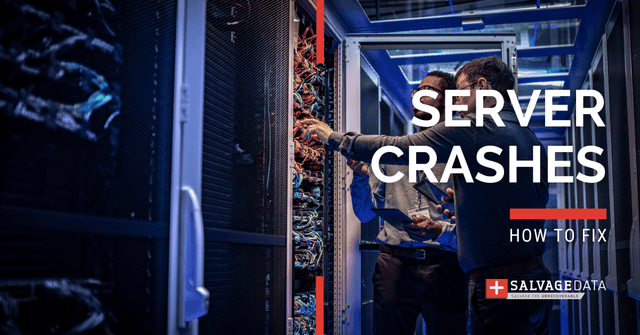 Server Injury Server Crashes: What To Do and What Not To Do | SalvageData Blog