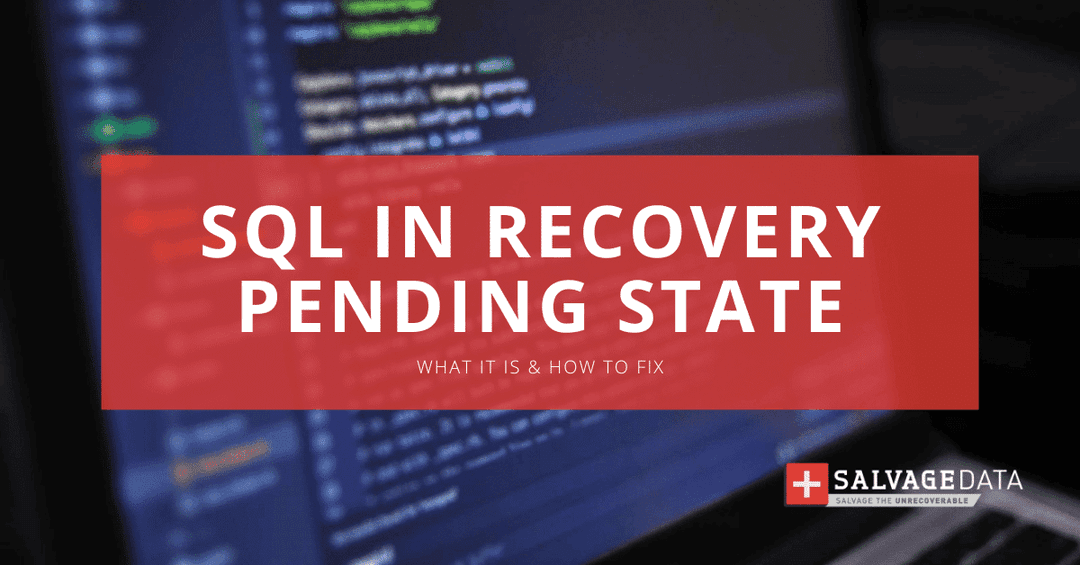 How to Fix Recovery Pending State in SQL Server Database | SalvageData Blog
