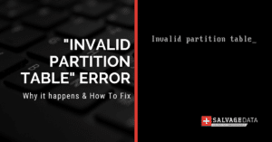 Invalid Partition Table Disk Error: Causes & How To Fix