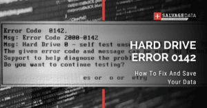 Hard Drive Error 0142: How To Fix And Save Your Data