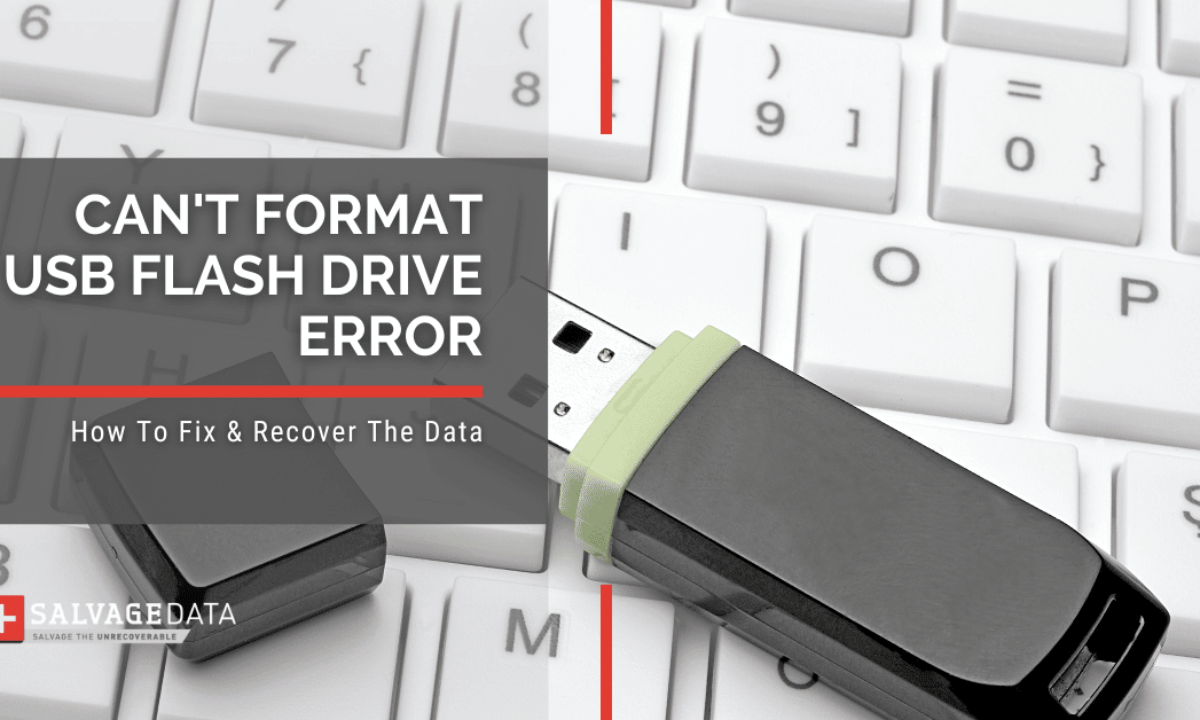 How Fix Can't Format USB Flash Error - SalvageData Recovery