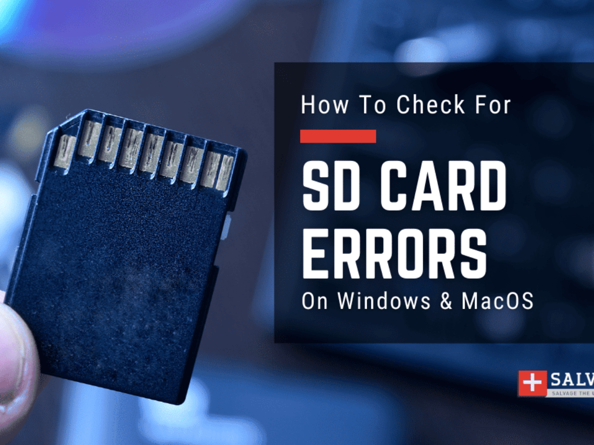 How To Check SD Card For Errors On Mac & Windows - SalvageData