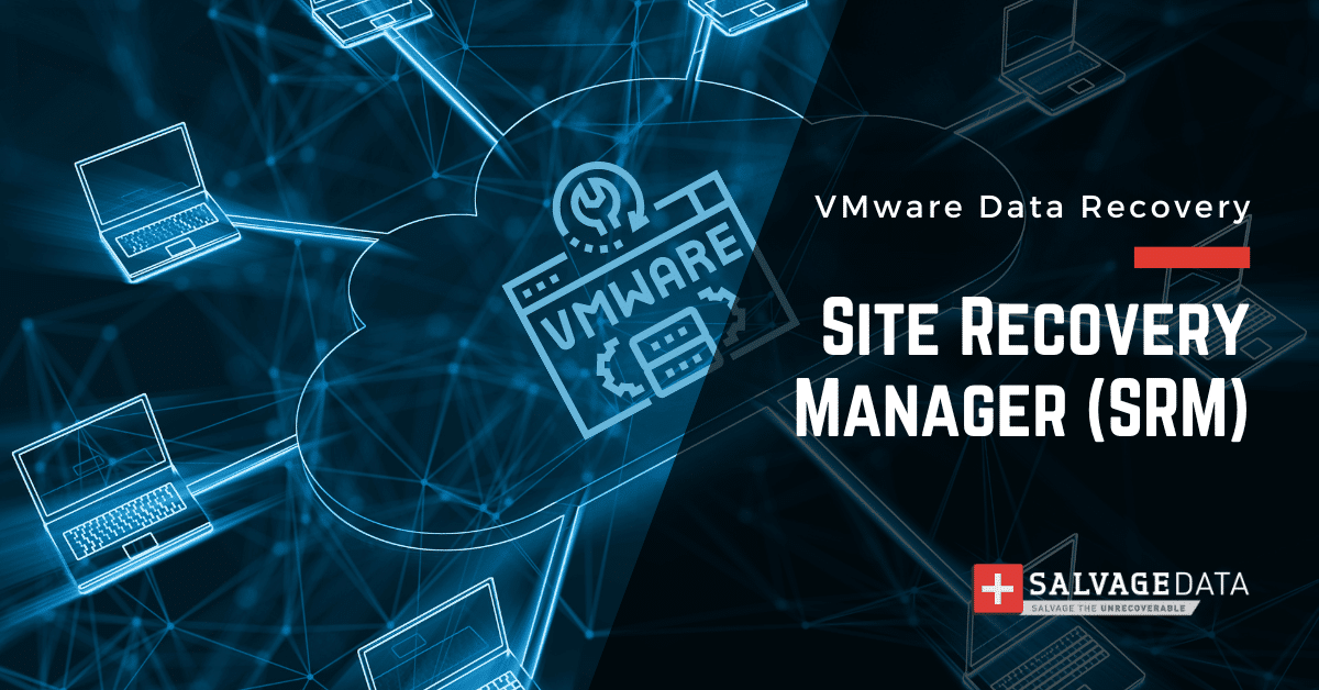 VMware Site Recovery Manager (SRM): How to Use for Disaster Recovery